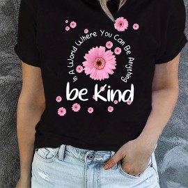 Flowers & Letter Print T-shirt, Casual Crew Neck Short Sleeve Be Kind T-shirt, Women's Clothing